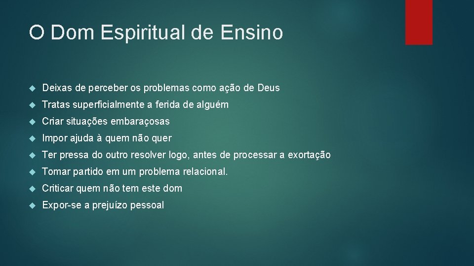 O Dom Espiritual de Ensino Deixas de perceber os problemas como ação de Deus