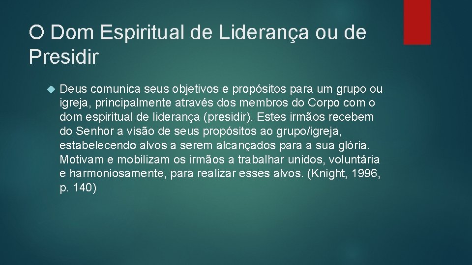 O Dom Espiritual de Liderança ou de Presidir Deus comunica seus objetivos e propósitos