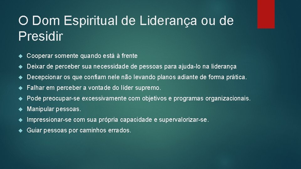 O Dom Espiritual de Liderança ou de Presidir Cooperar somente quando está à frente