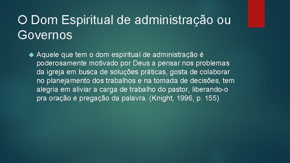O Dom Espiritual de administração ou Governos Aquele que tem o dom espiritual de