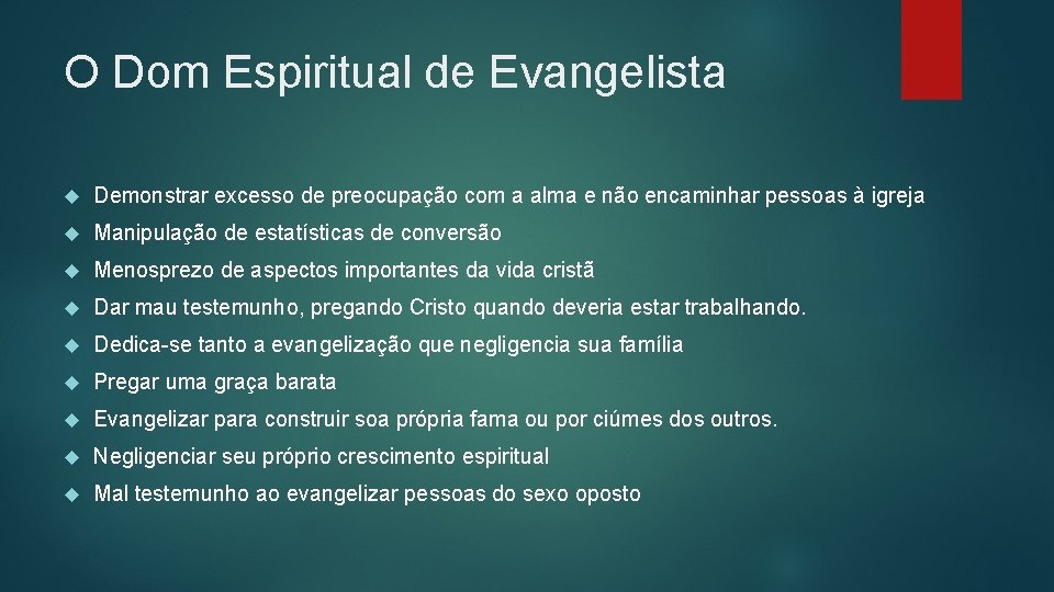 O Dom Espiritual de Evangelista Demonstrar excesso de preocupação com a alma e não