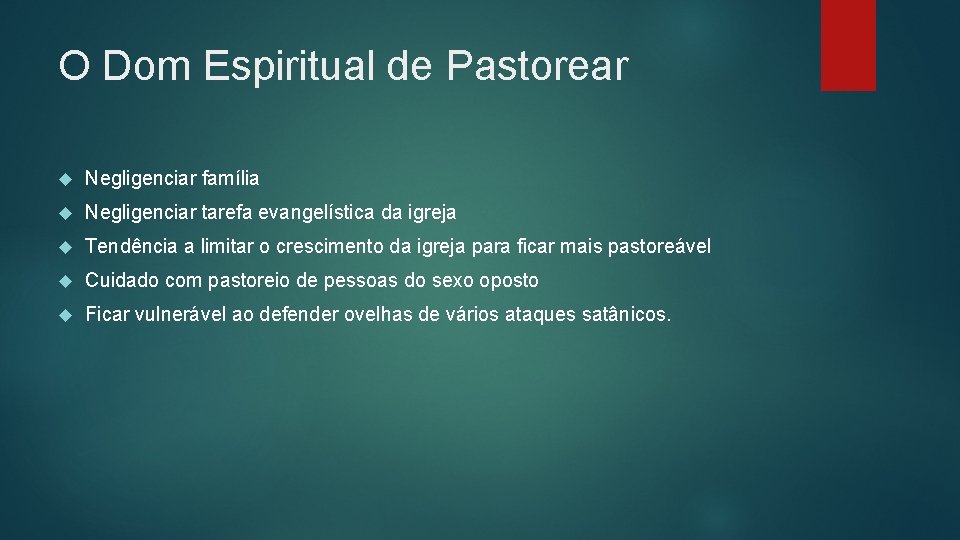 O Dom Espiritual de Pastorear Negligenciar família Negligenciar tarefa evangelística da igreja Tendência a