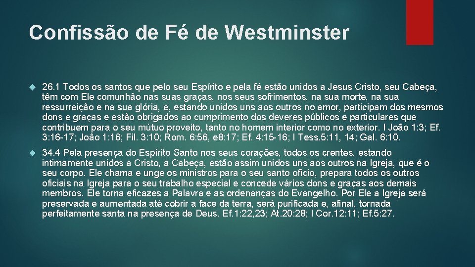 Confissão de Fé de Westminster 26. 1 Todos os santos que pelo seu Espírito