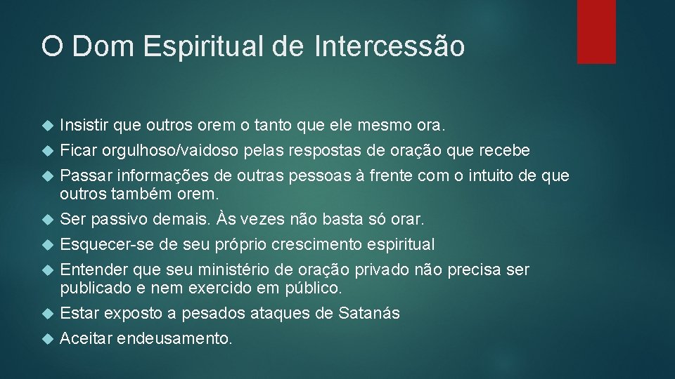 O Dom Espiritual de Intercessão Insistir que outros orem o tanto que ele mesmo