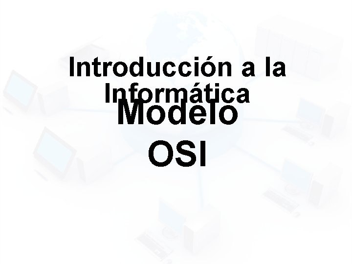 Introducción a la Informática Modelo OSI 