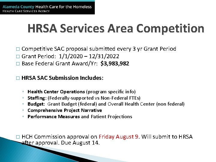 HRSA Services Area Competition Competitive SAC proposal submitted every 3 yr Grant Period �