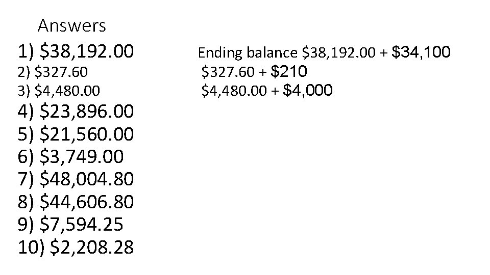 Answers 1) $38, 192. 00 2) $327. 60 3) $4, 480. 00 4) $23,