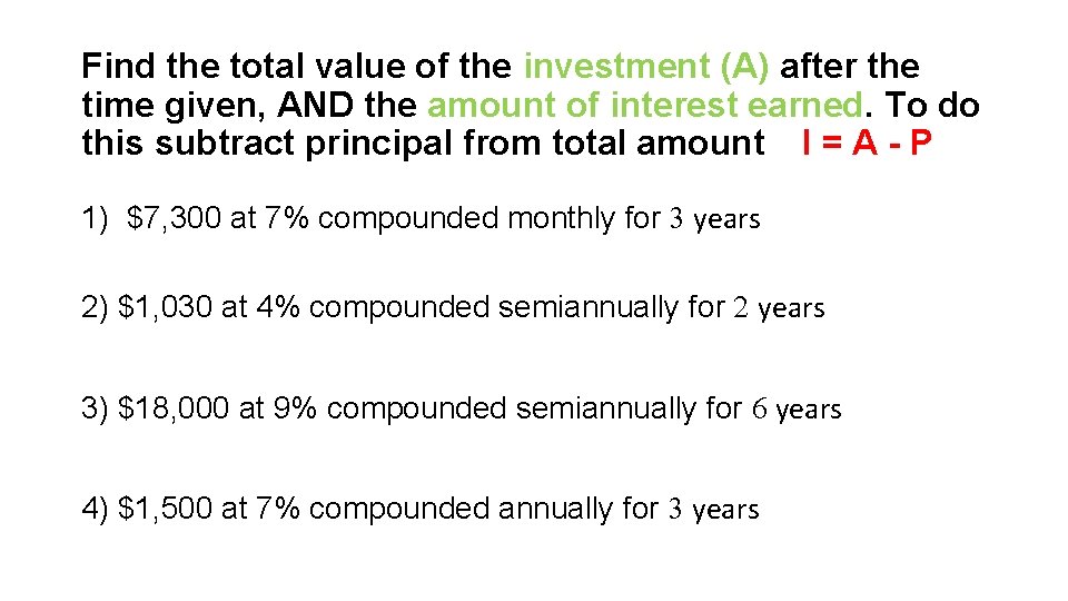 Find the total value of the investment (A) after the time given, AND the
