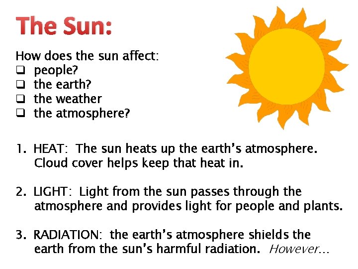 The Sun: How does the sun affect: q people? q the earth? q the