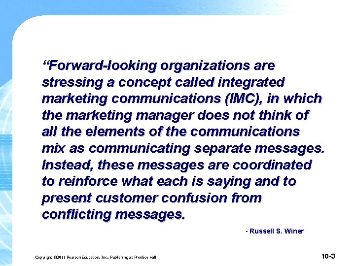 “Forward-looking organizations are stressing a concept called integrated marketing communications (IMC), in which the “Forward-looking organizations are stressing a concept called integrated marketing communications (IMC), in which the