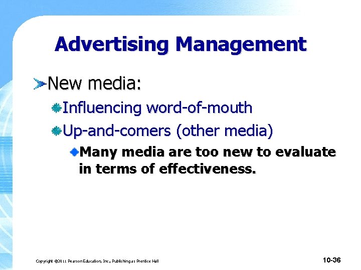 Advertising Management New media: Influencing word-of-mouth Up-and-comers (other media) Many media are too new Advertising Management New media: Influencing word-of-mouth Up-and-comers (other media) Many media are too new