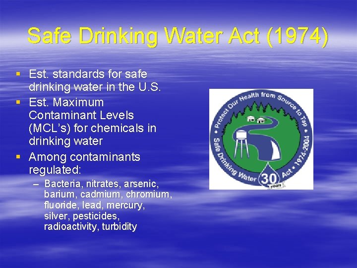 Safe Drinking Water Act (1974) § Est. standards for safe drinking water in the