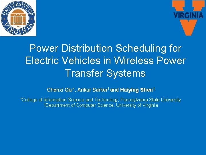 Power Distribution Scheduling for Electric Vehicles in Wireless Power Transfer Systems Chenxi Qiu*, Ankur