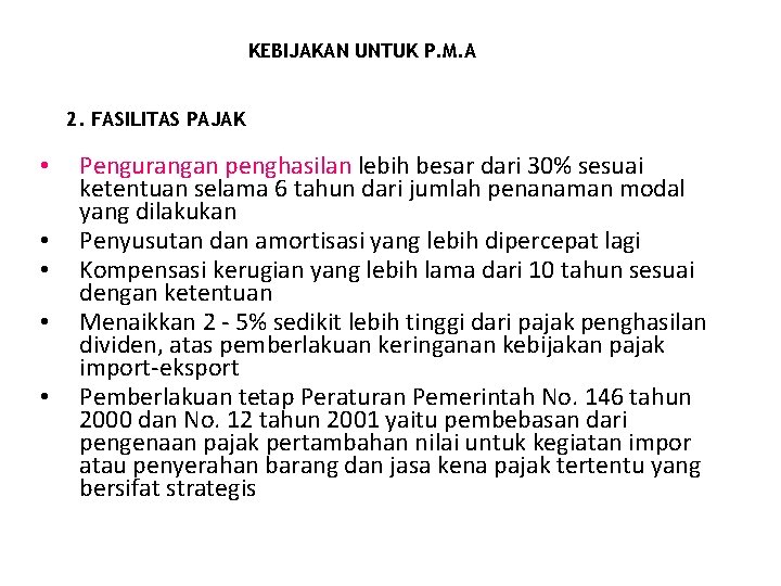 KEBIJAKAN UNTUK P. M. A 2. FASILITAS PAJAK • • • Pengurangan penghasilan lebih KEBIJAKAN UNTUK P. M. A 2. FASILITAS PAJAK • • • Pengurangan penghasilan lebih