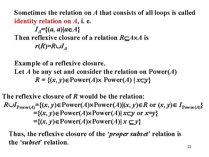 Sometimes the relation on A that consists of all loops is called identity relation