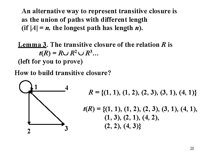 An alternative way to represent transitive closure is as the union of paths with