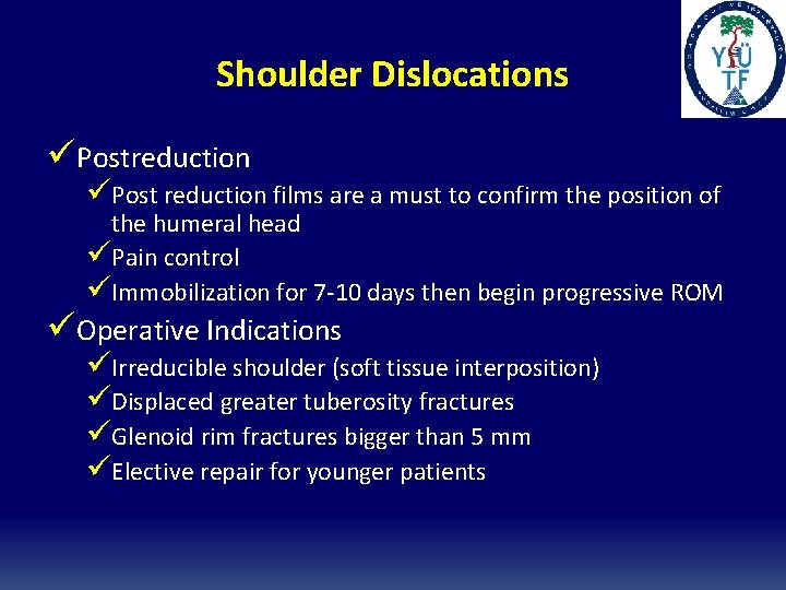 Shoulder Dislocations üPostreduction üPost reduction films are a must to confirm the position of