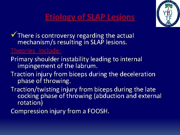 Etiology of SLAP Lesions üThere is controversy regarding the actual mechanism/s resulting in SLAP
