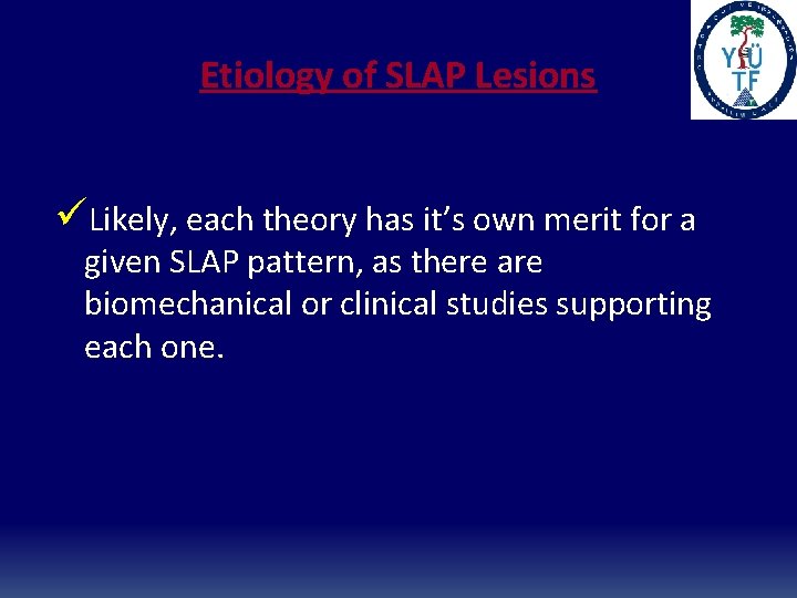 Etiology of SLAP Lesions üLikely, each theory has it’s own merit for a given