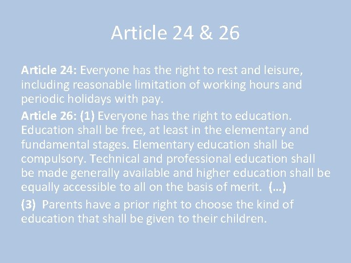 Article 24 & 26 Article 24: Everyone has the right to rest and leisure,