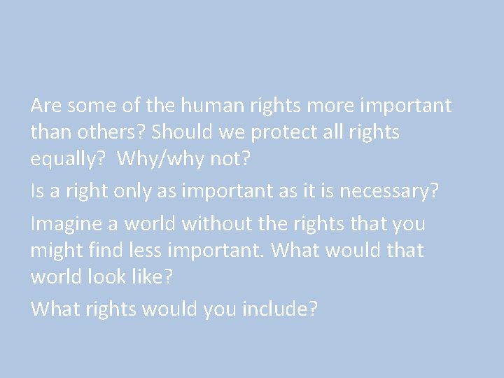 Are some of the human rights more important than others? Should we protect all