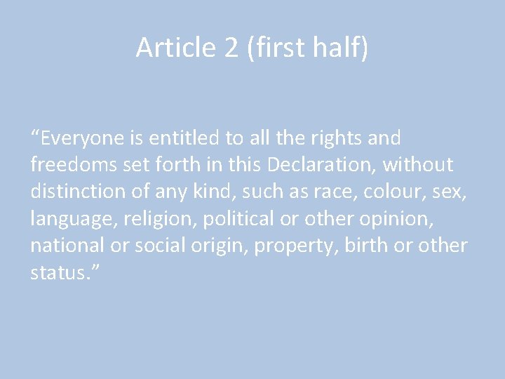 Article 2 (first half) “Everyone is entitled to all the rights and freedoms set