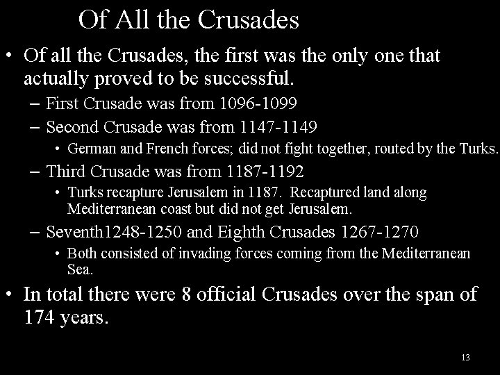 Of All the Crusades • Of all the Crusades, the first was the only