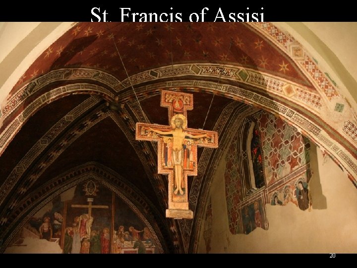 St. Francis of Assisi • Francis was the son of a wealthy man, who