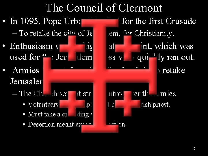 The Council of Clermont • In 1095, Pope Urban II called for the first