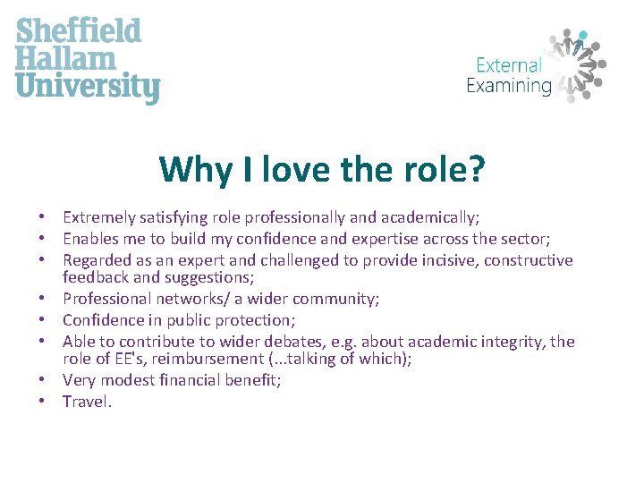 Why I love the role? • Extremely satisfying role professionally and academically; • Enables