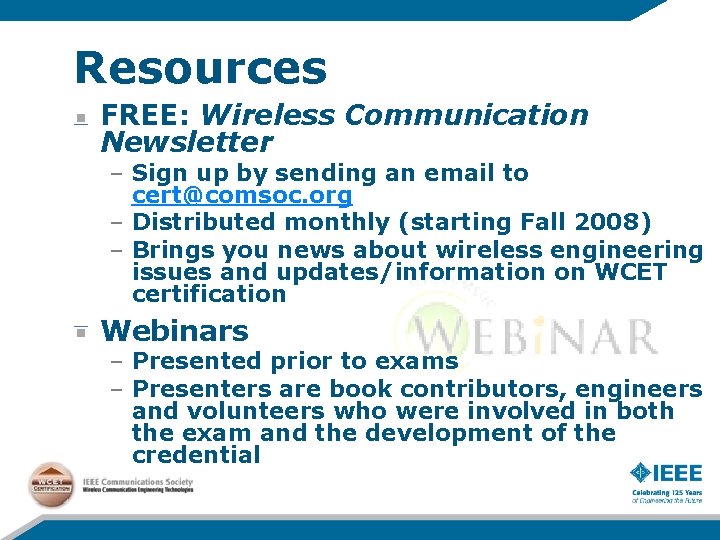 Resources FREE: Wireless Communication Newsletter – Sign up by sending an email to cert@comsoc.