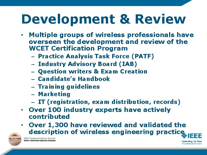 Development & Review • Multiple groups of wireless professionals have overseen the development and