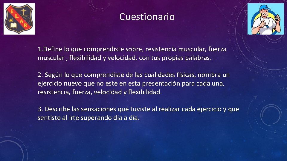 Cuestionario 1. Define lo que comprendiste sobre, resistencia muscular, fuerza muscular , flexibilidad y