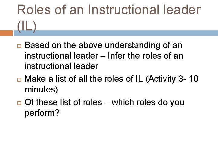 Roles of an Instructional leader (IL) Based on the above understanding of an instructional