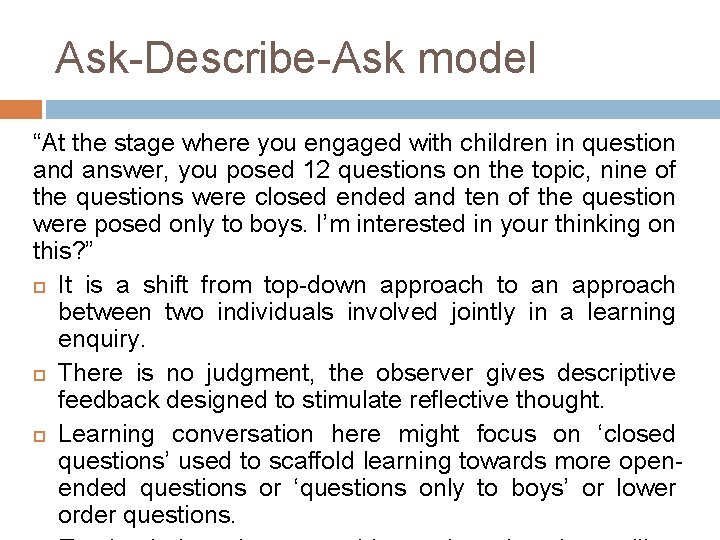 Ask-Describe-Ask model “At the stage where you engaged with children in question and answer,