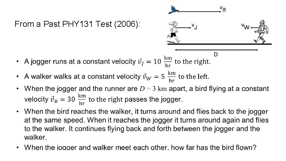 From a Past PHY 131 Test (2006): • 