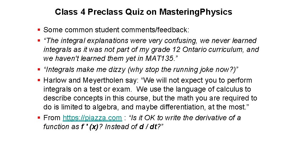 Class 4 Preclass Quiz on Mastering. Physics § Some common student comments/feedback: § “The