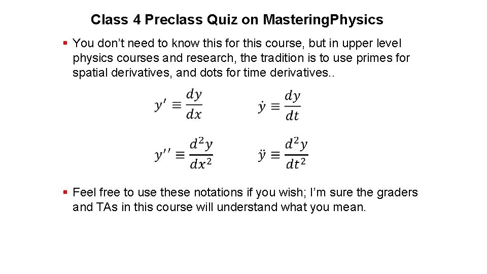 Class 4 Preclass Quiz on Mastering. Physics § You don’t need to know this