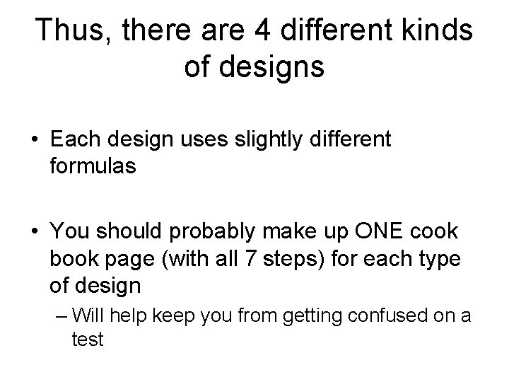 Thus, there are 4 different kinds of designs • Each design uses slightly different Thus, there are 4 different kinds of designs • Each design uses slightly different