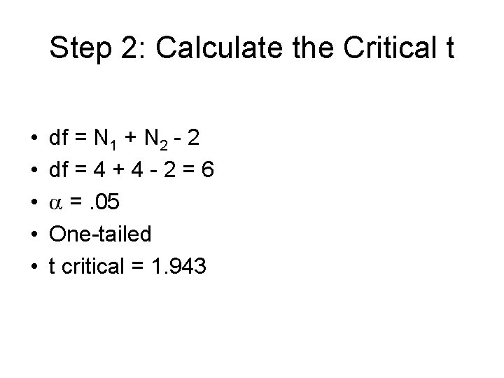 Step 2: Calculate the Critical t • • • df = N 1 + Step 2: Calculate the Critical t • • • df = N 1 +
