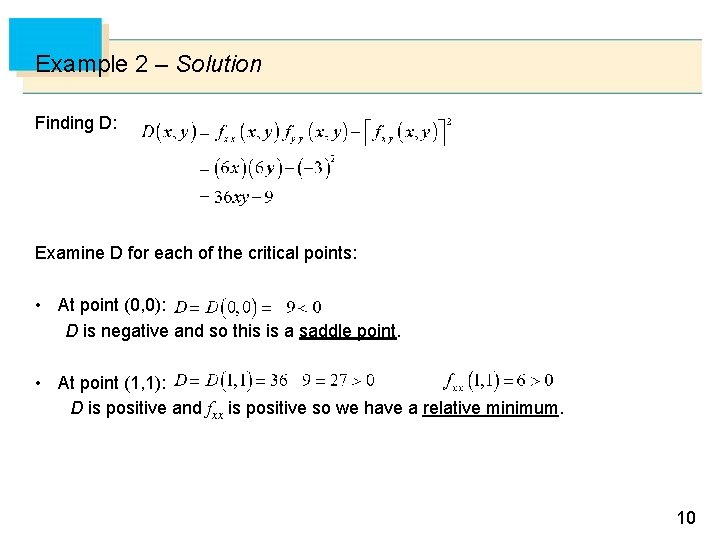 Example 2 – Solution Finding D: Examine D for each of the critical points: