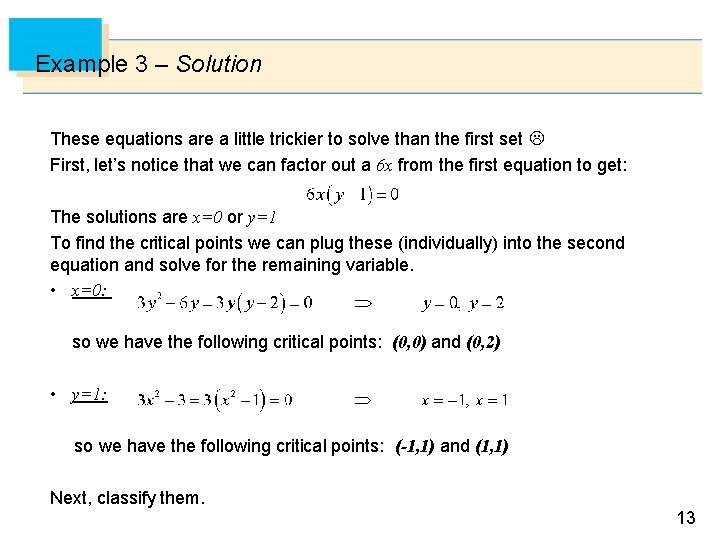 Example 3 – Solution These equations are a little trickier to solve than the