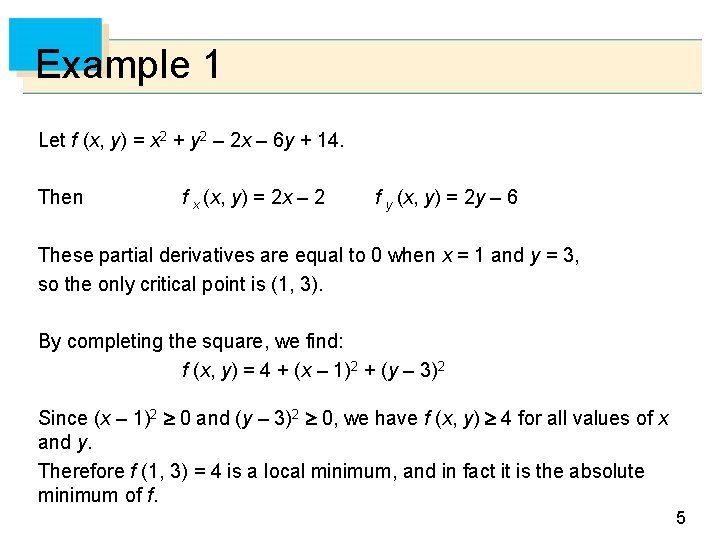 Example 1 Let f (x, y) = x 2 + y 2 – 2