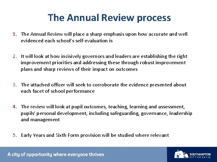 The Annual Review process 1. The Annual Review will place a sharp emphasis upon