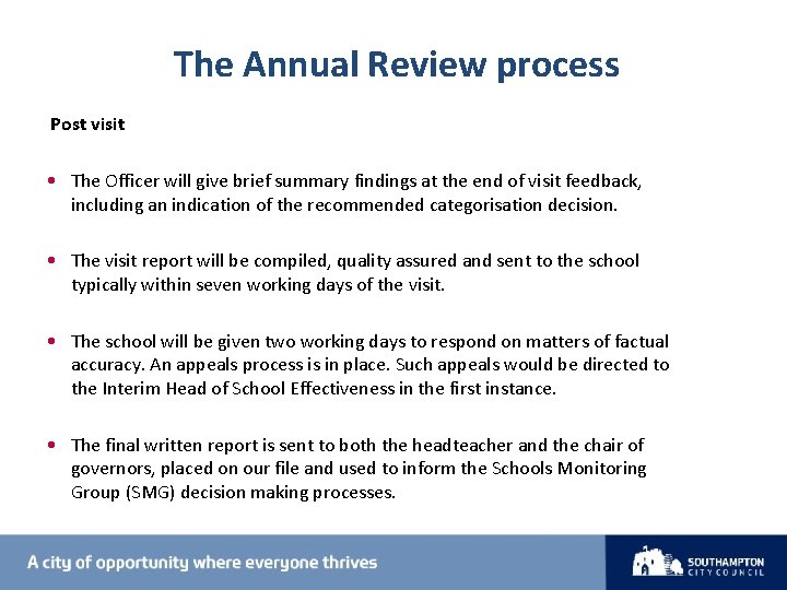 The Annual Review process Post visit • The Officer will give brief summary findings