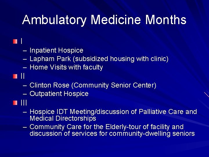 Ambulatory Medicine Months I – Inpatient Hospice – Lapham Park (subsidized housing with clinic)