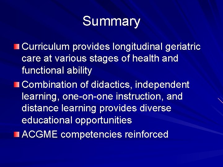 Summary Curriculum provides longitudinal geriatric care at various stages of health and functional ability