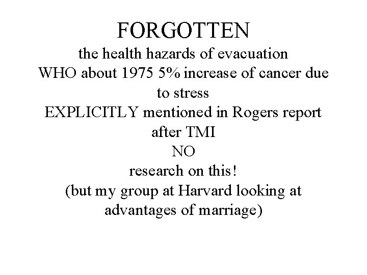 FORGOTTEN the health hazards of evacuation WHO about 1975 5% increase of cancer due