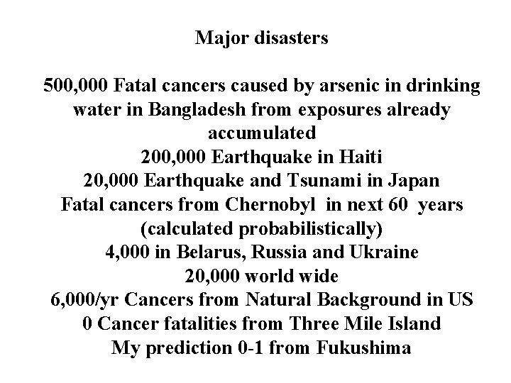 Major disasters 500, 000 Fatal cancers caused by arsenic in drinking water in Bangladesh