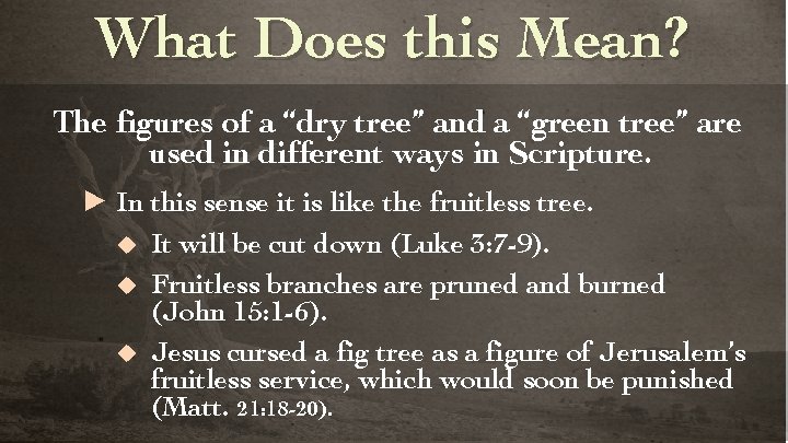 What Does this Mean? The figures of a “dry tree” and a “green tree”